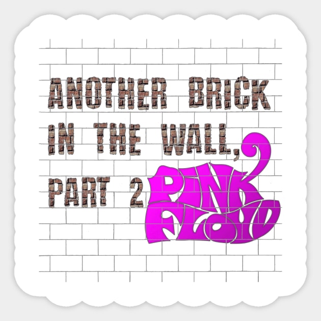 ANOTHER BRICK IN THE WALL || PART 2 (PINK FLOYD) Sticker by RangerScots